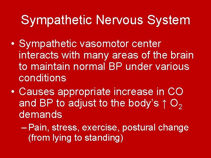 Sympathetic Nervous System • Sympathetic vasomotor center interacts with many areas of the brain Sympathetic Nervous System • Sympathetic vasomotor center interacts with many areas of the brain