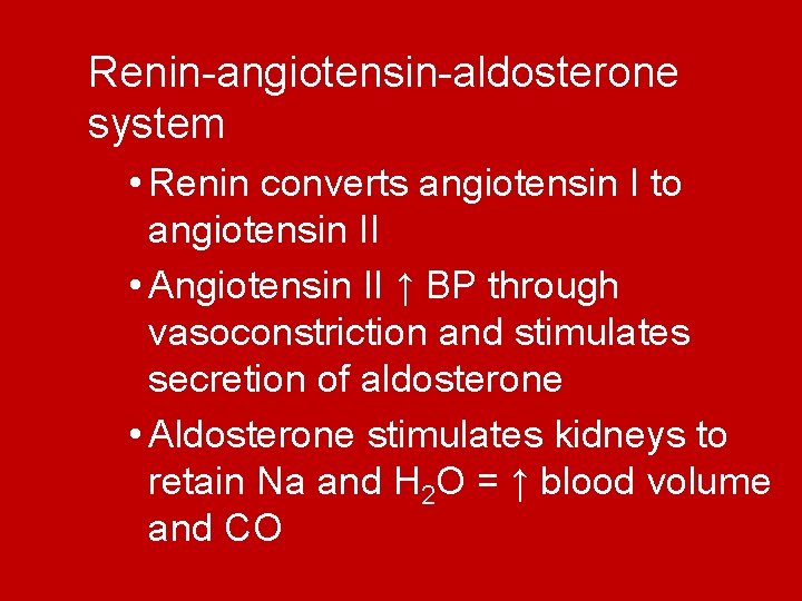Renin-angiotensin-aldosterone system • Renin converts angiotensin I to angiotensin II • Angiotensin II ↑ Renin-angiotensin-aldosterone system • Renin converts angiotensin I to angiotensin II • Angiotensin II ↑