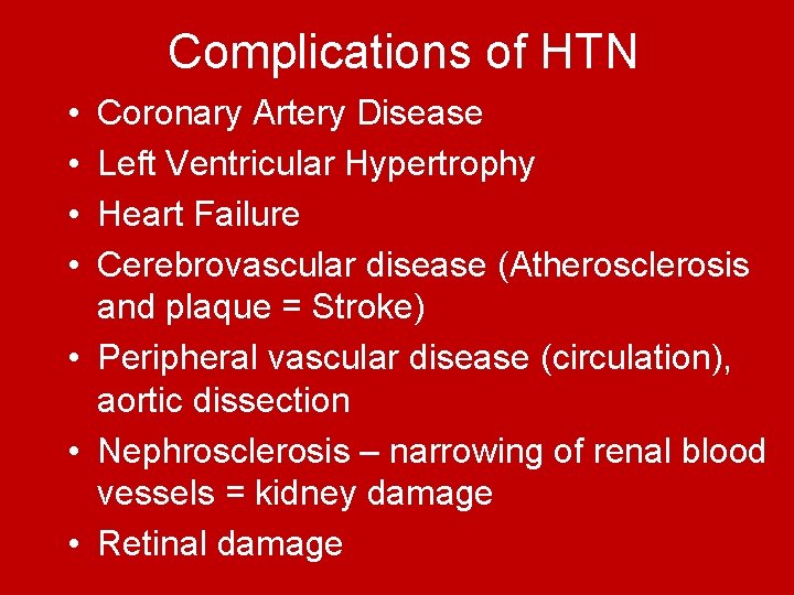 Complications of HTN • • Coronary Artery Disease Left Ventricular Hypertrophy Heart Failure Cerebrovascular Complications of HTN • • Coronary Artery Disease Left Ventricular Hypertrophy Heart Failure Cerebrovascular