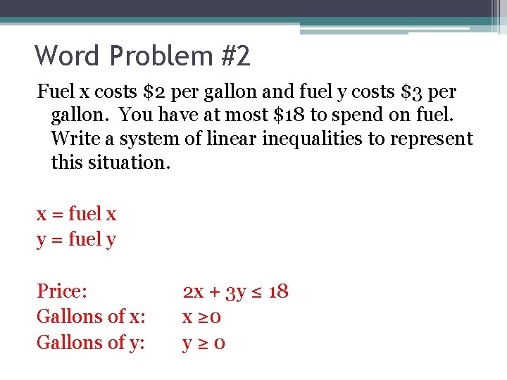 Word Problem #2 Fuel x costs $2 per gallon and fuel y costs $3