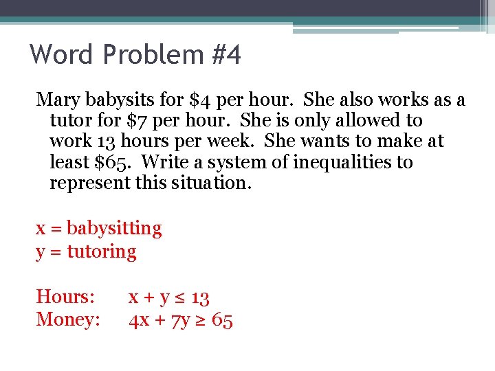 Word Problem #4 Mary babysits for $4 per hour. She also works as a