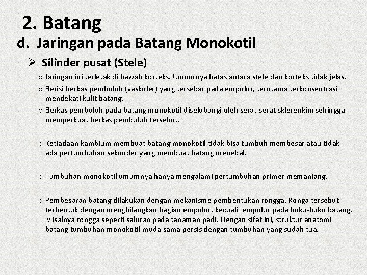 2. Batang d. Jaringan pada Batang Monokotil Ø Silinder pusat (Stele) o Jaringan ini