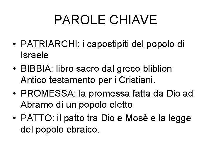 PAROLE CHIAVE • PATRIARCHI: i capostipiti del popolo di Israele • BIBBIA: libro sacro