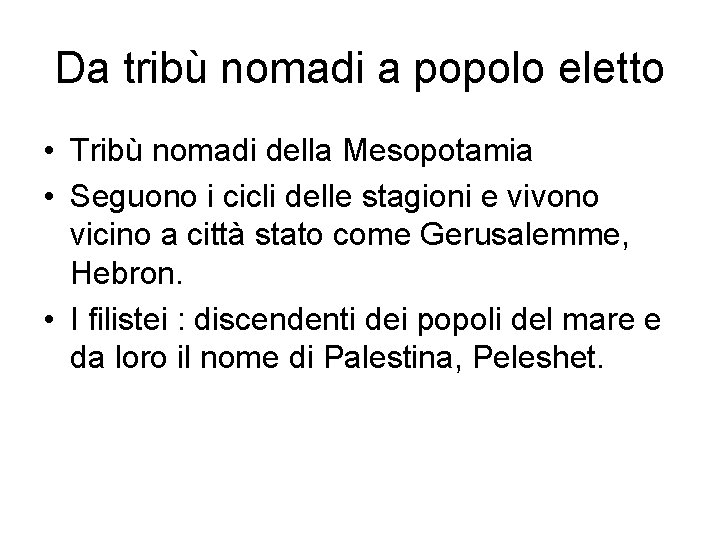 Da tribù nomadi a popolo eletto • Tribù nomadi della Mesopotamia • Seguono i