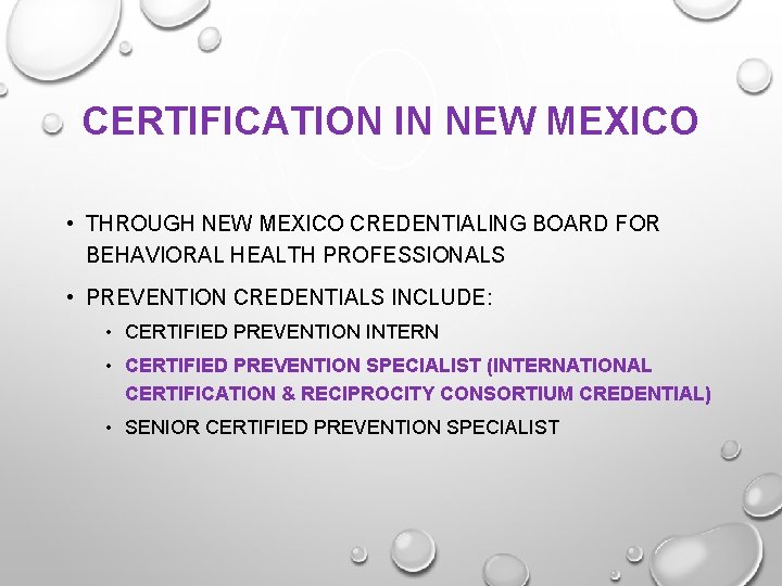 CERTIFICATION IN NEW MEXICO • THROUGH NEW MEXICO CREDENTIALING BOARD FOR BEHAVIORAL HEALTH PROFESSIONALS