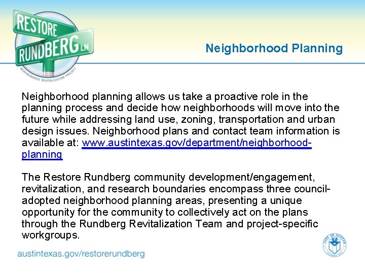 Neighborhood Planning Neighborhood planning allows us take a proactive role in the planning process