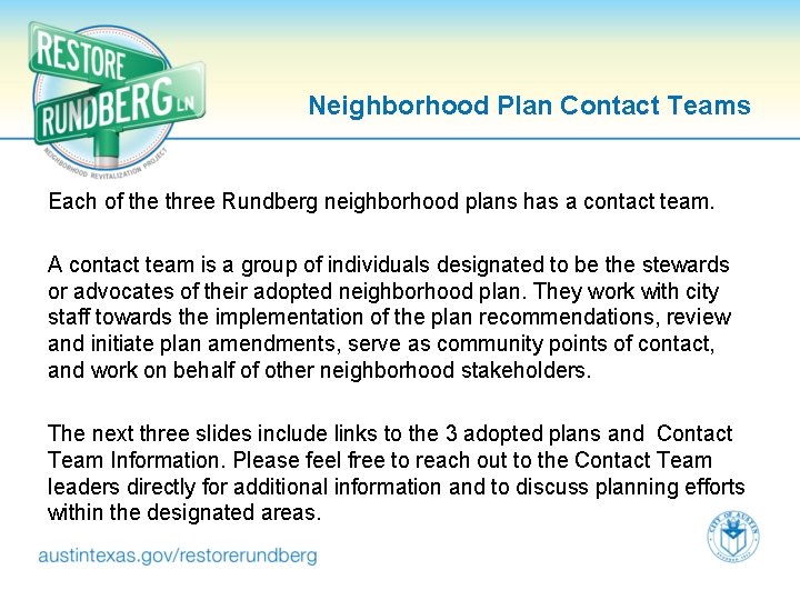 Neighborhood Plan Contact Teams Each of the three Rundberg neighborhood plans has a contact