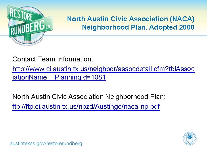 North Austin Civic Association (NACA) Neighborhood Plan, Adopted 2000 Contact Team Information: http: //www.