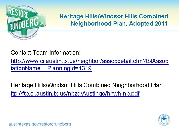 Heritage Hills/Windsor Hills Combined Neighborhood Plan, Adopted 2011 Contact Team Information: http: //www. ci.