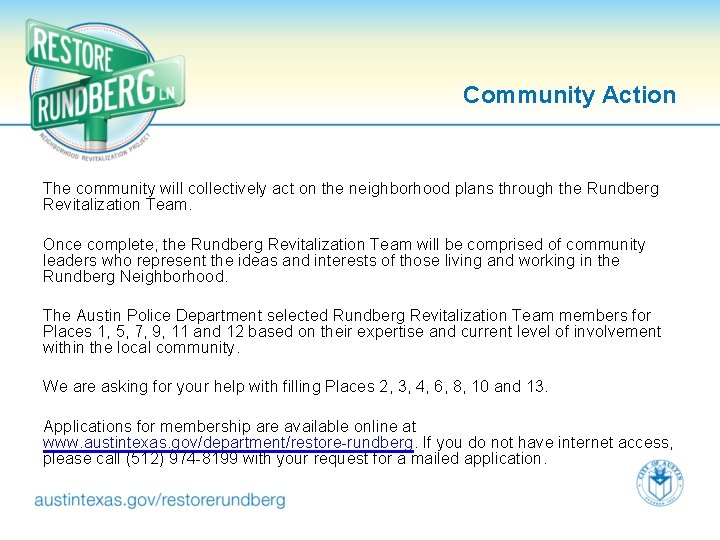 Community Action The community will collectively act on the neighborhood plans through the Rundberg