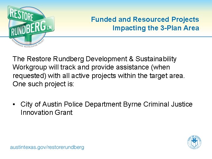 Funded and Resourced Projects Impacting the 3 -Plan Area The Restore Rundberg Development &