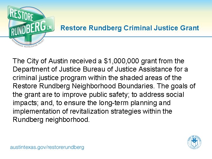 Restore Rundberg Criminal Justice Grant The City of Austin received a $1, 000 grant