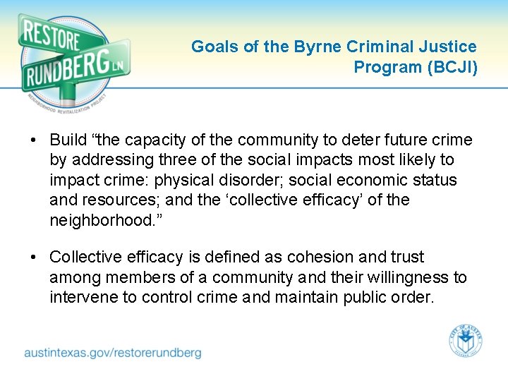 Goals of the Byrne Criminal Justice Program (BCJI) • Build “the capacity of the