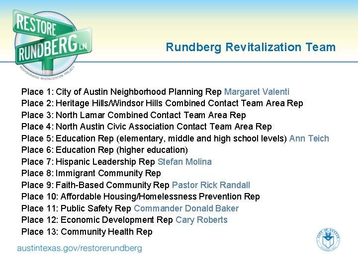 Rundberg Revitalization Team Place 1: City of Austin Neighborhood Planning Rep Margaret Valenti Place