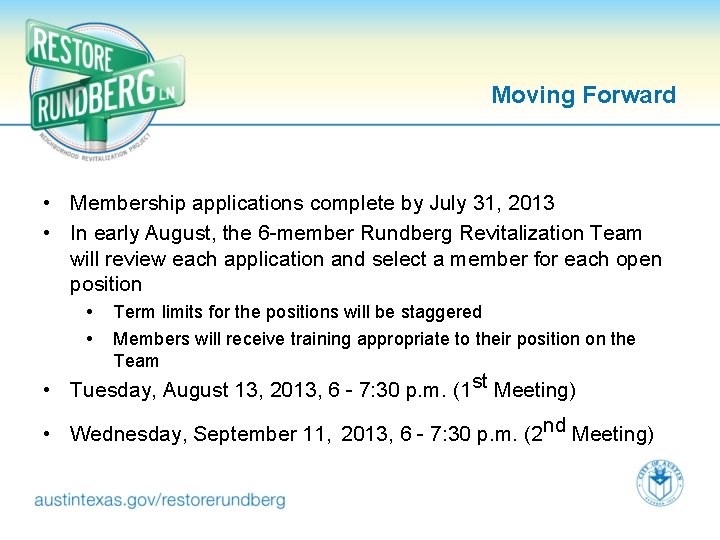 Moving Forward • Membership applications complete by July 31, 2013 • In early August,