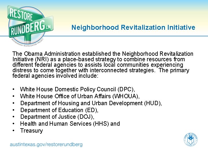 Neighborhood Revitalization Initiative The Obama Administration established the Neighborhood Revitalization Initiative (NRI) as a
