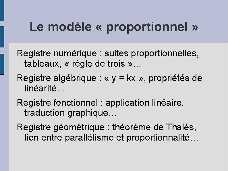 Le modèle « proportionnel » Registre numérique : suites proportionnelles, tableaux, « règle de