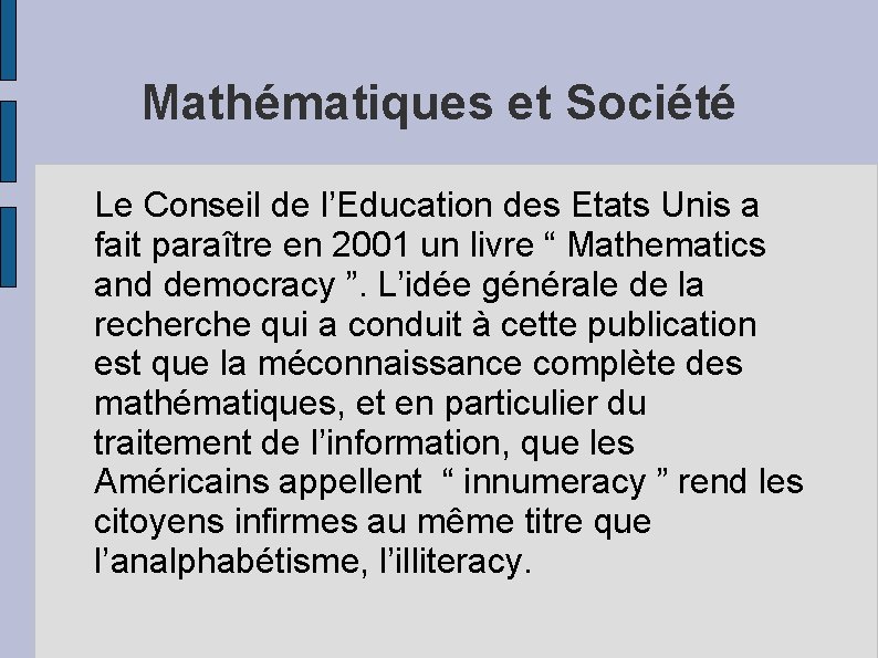 Mathématiques et Société Le Conseil de l’Education des Etats Unis a fait paraître en