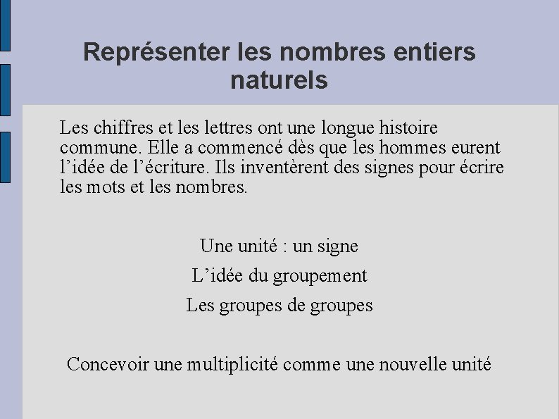 Représenter les nombres entiers naturels Les chiffres et les lettres ont une longue histoire