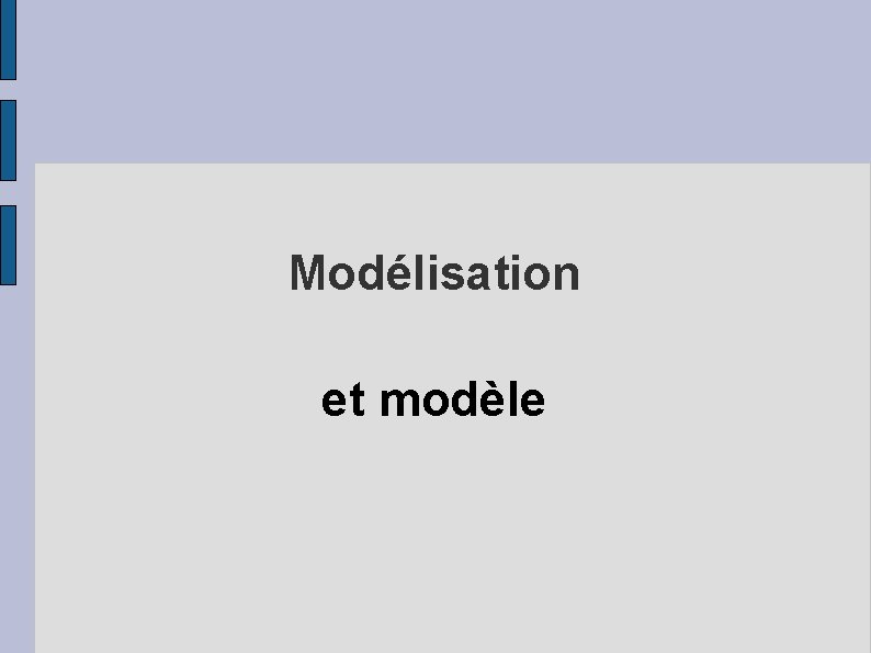 Modélisation et modèle 