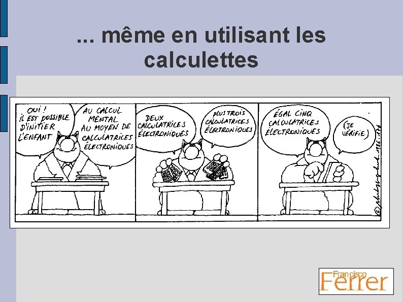 . . . même en utilisant les calculettes 