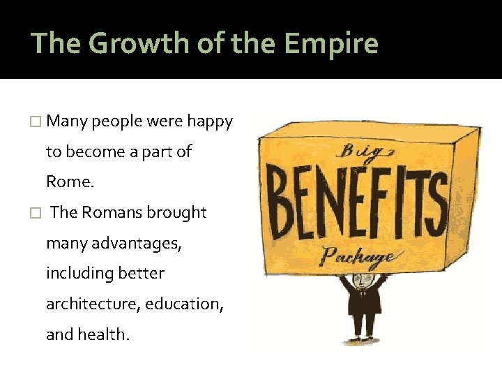 The Growth of the Empire � Many people were happy to become a part