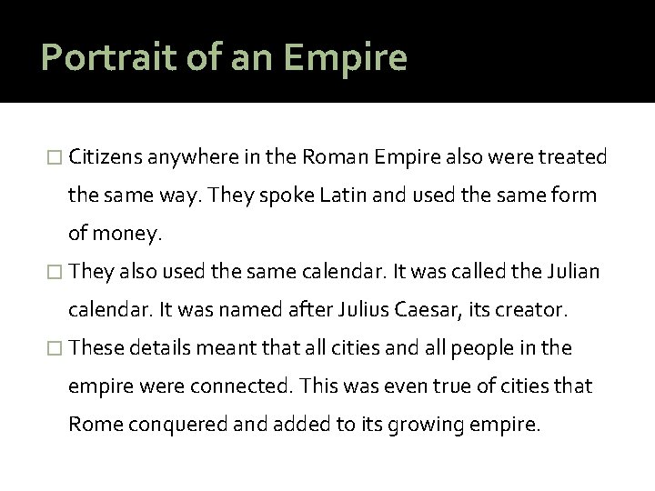Portrait of an Empire � Citizens anywhere in the Roman Empire also were treated