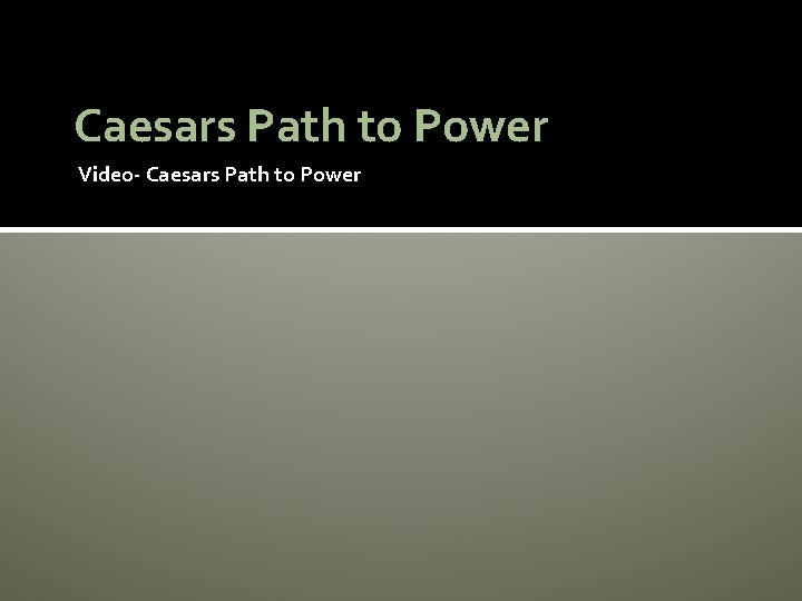 Caesars Path to Power Video- Caesars Path to Power 