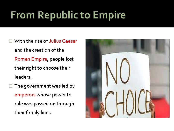 From Republic to Empire � With the rise of Julius Caesar and the creation