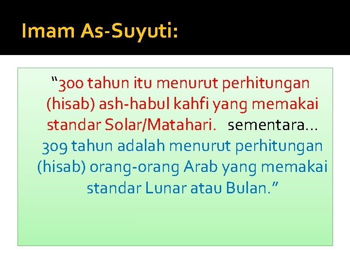 Imam As-Suyuti: “ 300 tahun itu menurut perhitungan (hisab) ash-habul kahfi yang memakai standar