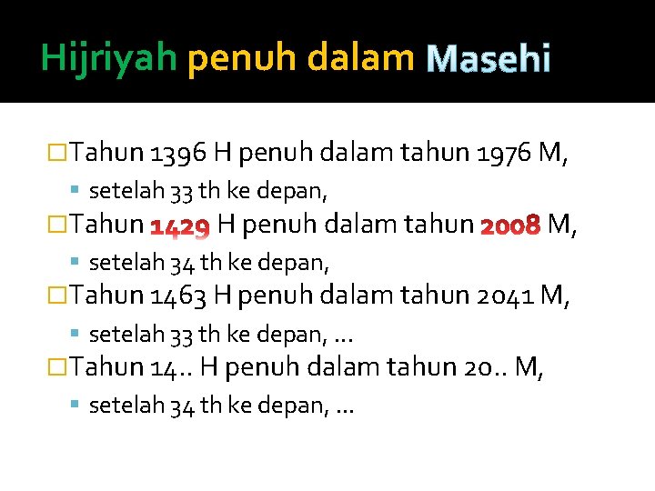 Hijriyah penuh dalam Masehi �Tahun 1396 H penuh dalam tahun 1976 M, setelah 33