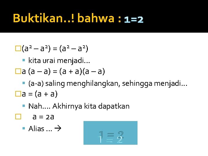 Buktikan. . ! bahwa : 1=2 �(a 2 – a 2) = (a 2