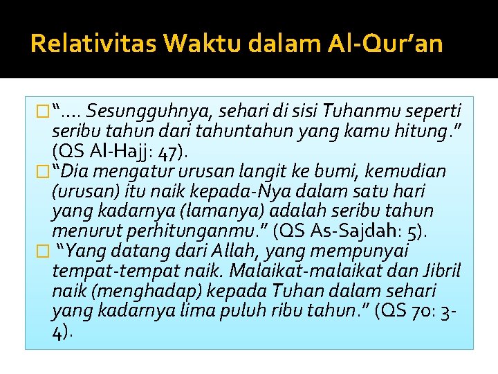 Relativitas Waktu dalam Al-Qur’an �“…. Sesungguhnya, sehari di sisi Tuhanmu seperti seribu tahun dari