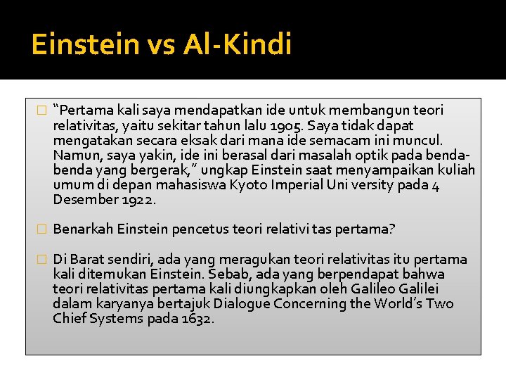 Einstein vs Al-Kindi � “Pertama kali saya mendapatkan ide untuk membangun teori relativitas, yaitu