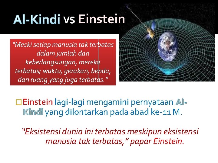 Al-Kindi vs Einstein “Meski setiap manusia tak terbatas dalam jumlah dan keberlangsungan, mereka terbatas;