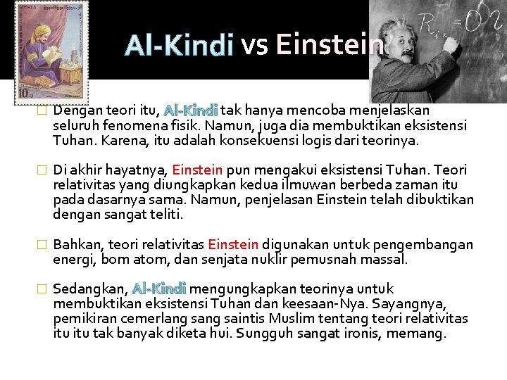 Al-Kindi vs Einstein � Dengan teori itu, Al-Kindi tak hanya mencoba menjelaskan Al-Kindi seluruh