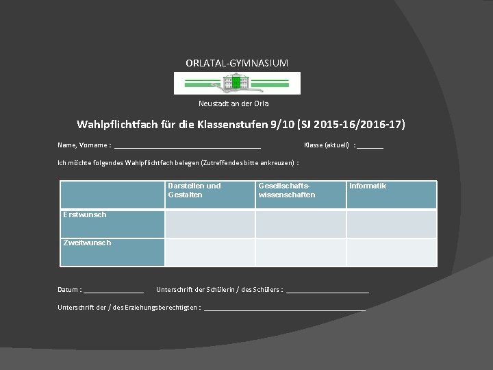 ORLATAL-GYMNASIUM Neustadt an der Orla Wahlpflichtfach für die Klassenstufen 9/10 (SJ 2015 -16/2016 -17)