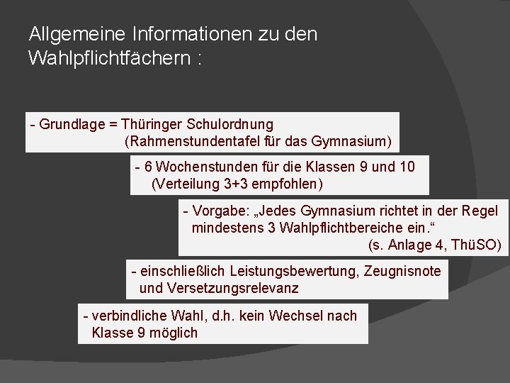 Allgemeine Informationen zu den Wahlpflichtfächern : - Grundlage = Thüringer Schulordnung (Rahmenstundentafel für das