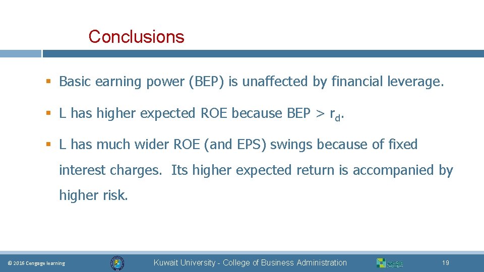 Conclusions § Basic earning power (BEP) is unaffected by financial leverage. § L has