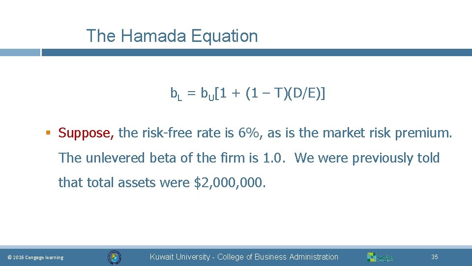 The Hamada Equation b. L = b. U[1 + (1 – T)(D/E)] § Suppose,