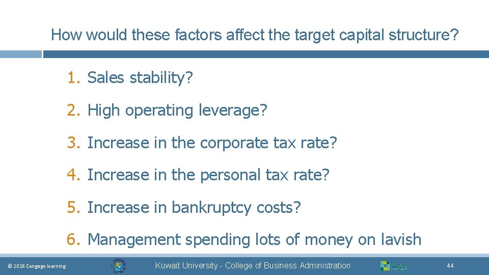 How would these factors affect the target capital structure? 1. Sales stability? 2. High