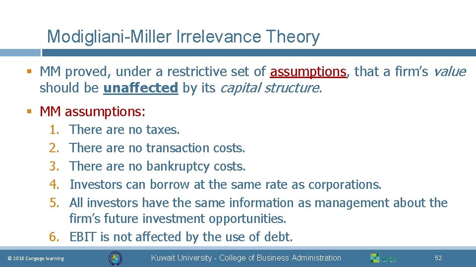 Modigliani-Miller Irrelevance Theory § MM proved, under a restrictive set of assumptions, that a