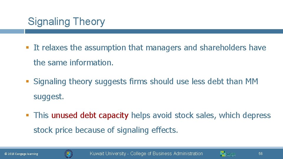 Signaling Theory § It relaxes the assumption that managers and shareholders have the same