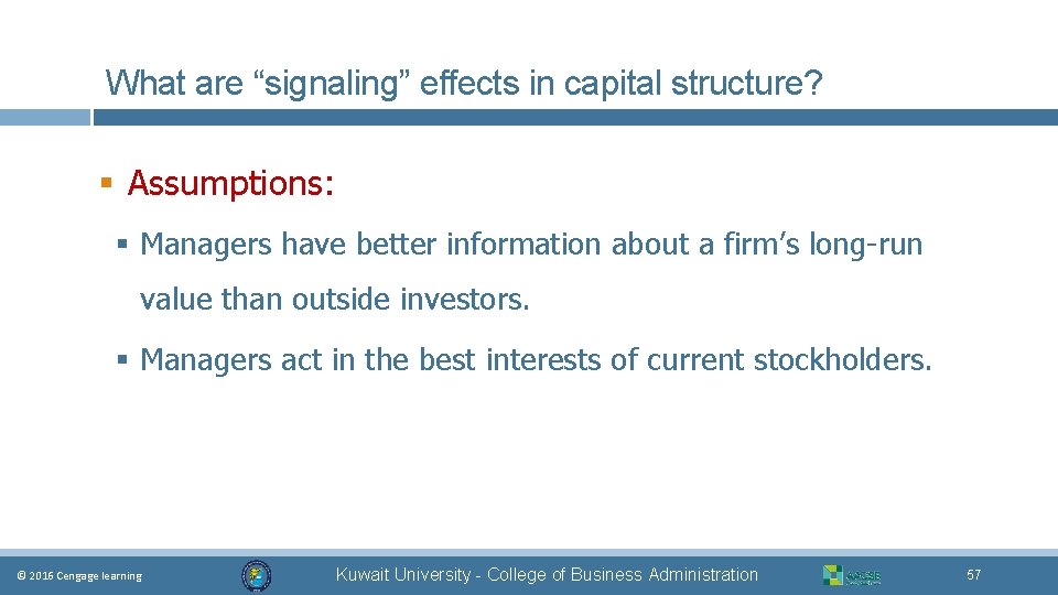 What are “signaling” effects in capital structure? § Assumptions: § Managers have better information