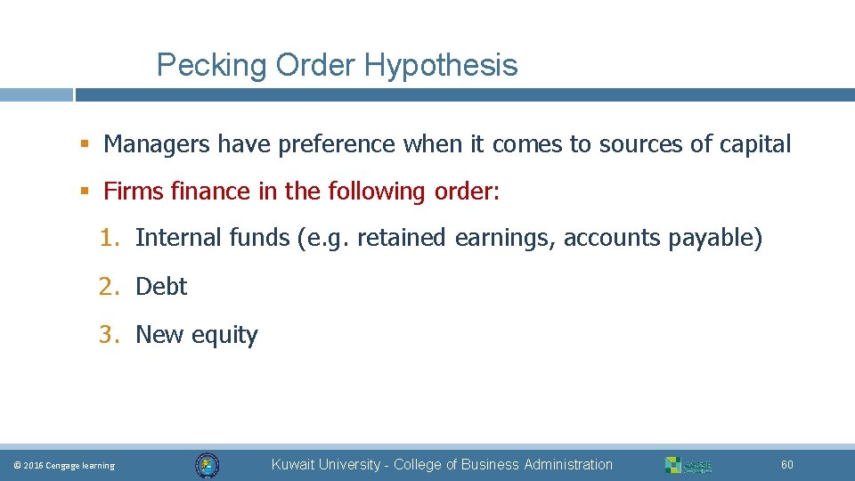 Pecking Order Hypothesis § Managers have preference when it comes to sources of capital