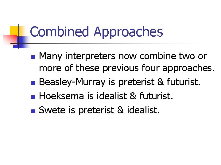 Combined Approaches n n Many interpreters now combine two or more of these previous