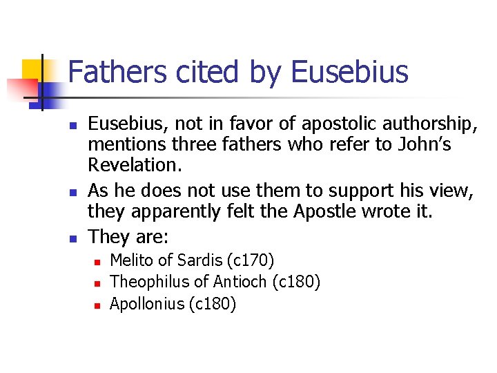 Fathers cited by Eusebius n n n Eusebius, not in favor of apostolic authorship,