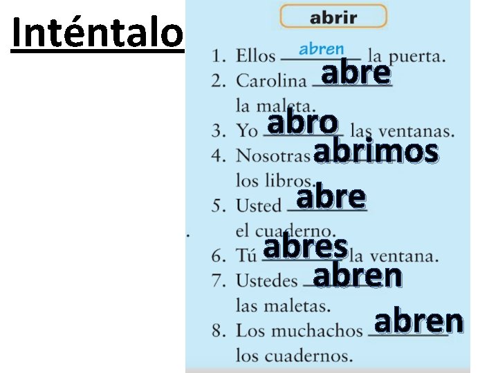 Inténtalo abre abro abrimos abres abren 