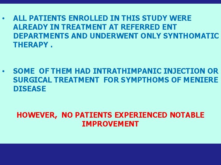  • ALL PATIENTS ENROLLED IN THIS STUDY WERE ALREADY IN TREATMENT AT REFERRED