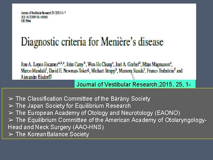 Journal of Vestibular Research, 2015, 25, 17 ➢ The Classification Committee of the Bárány
